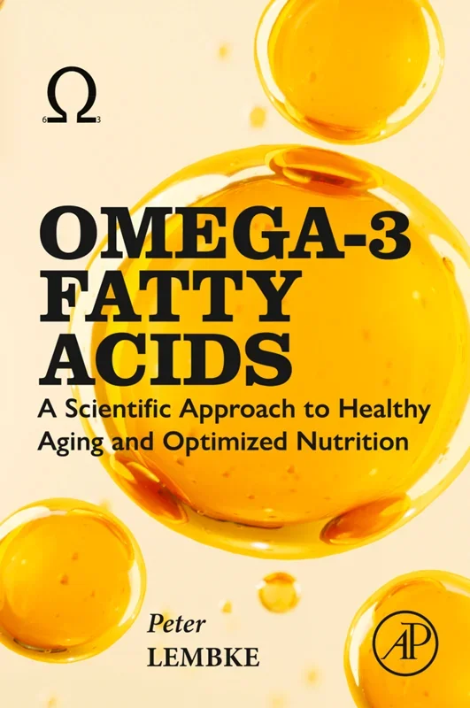 Omega-3 Fatty Acids: A Scientific Approach to Healthy Aging and Optimized Nutrition