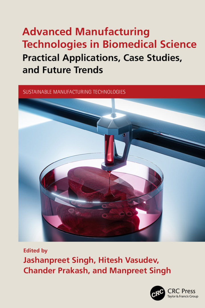 Advanced Manufacturing Technologies in Biomedical Science: Practical Applications, Case Studies, and Future Trends