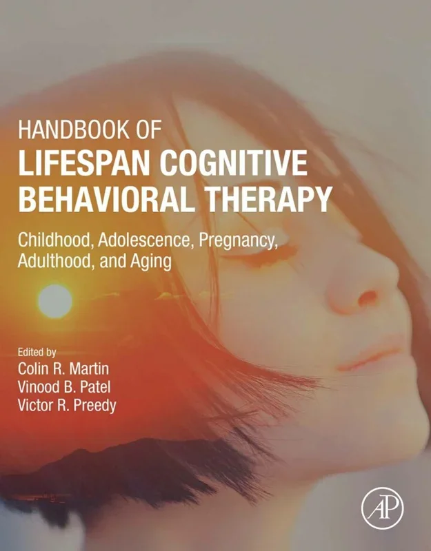 Handbook of Lifespan Cognitive Behavioral Therapy: Childhood, Adolescence, Pregnancy, Adulthood, and Aging