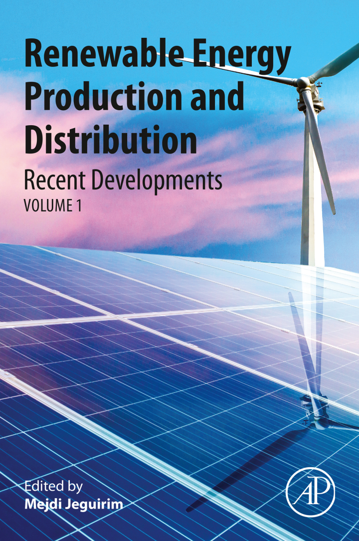 Renewable Energy Production and Distribution: VOLUME 1: Recent Developments