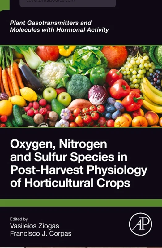 Oxygen, Nitrogen and Sulfur Species in Post-Harvest Physiology of Horticultural Crops (PLANT GASOTRANSMITTERS AND MOLECULES WITH HORMONAL ACTIVITY)