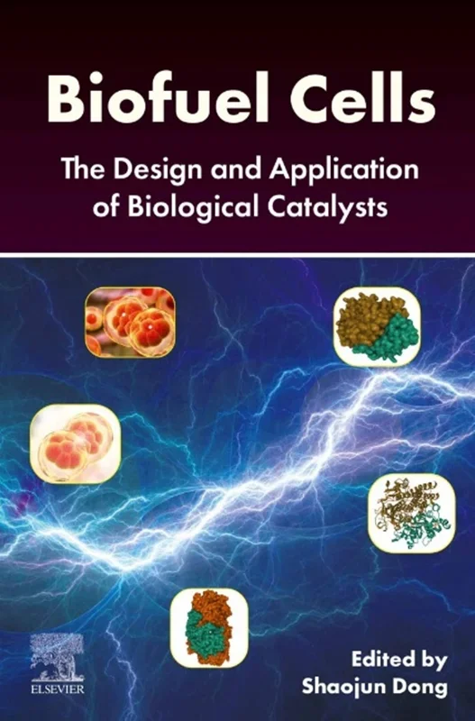 Biofuel Cells: The Design and Application of Biological Catalysts