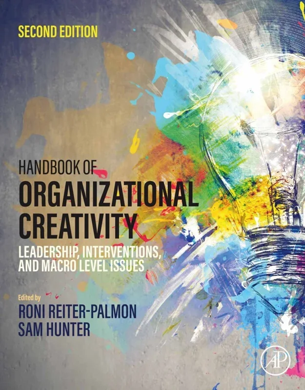 Handbook of Organizational Creativity: Leadership, Interventions, and Macro Level Issues 2nd Edition