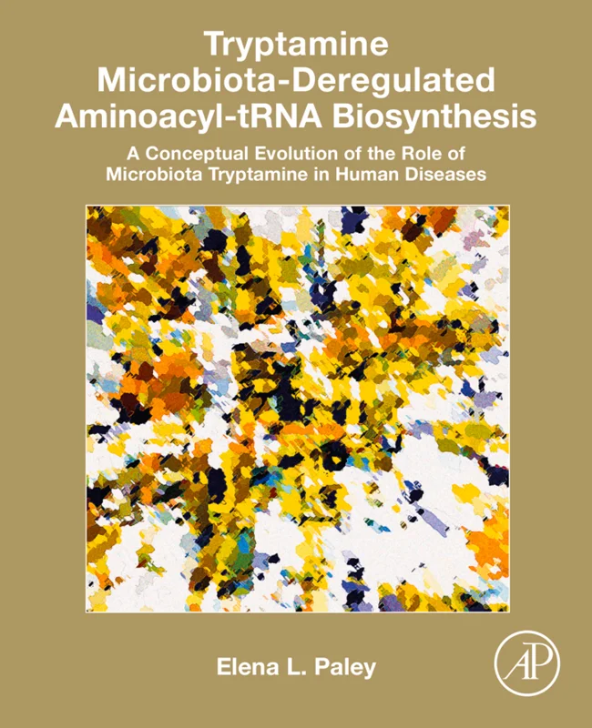 Tryptamine Microbiota-Deregulated Aminoacyl-tRNA Biosynthesis: A Conceptual Evolution of the Role of Microbiota Tryptamine in Human Diseases