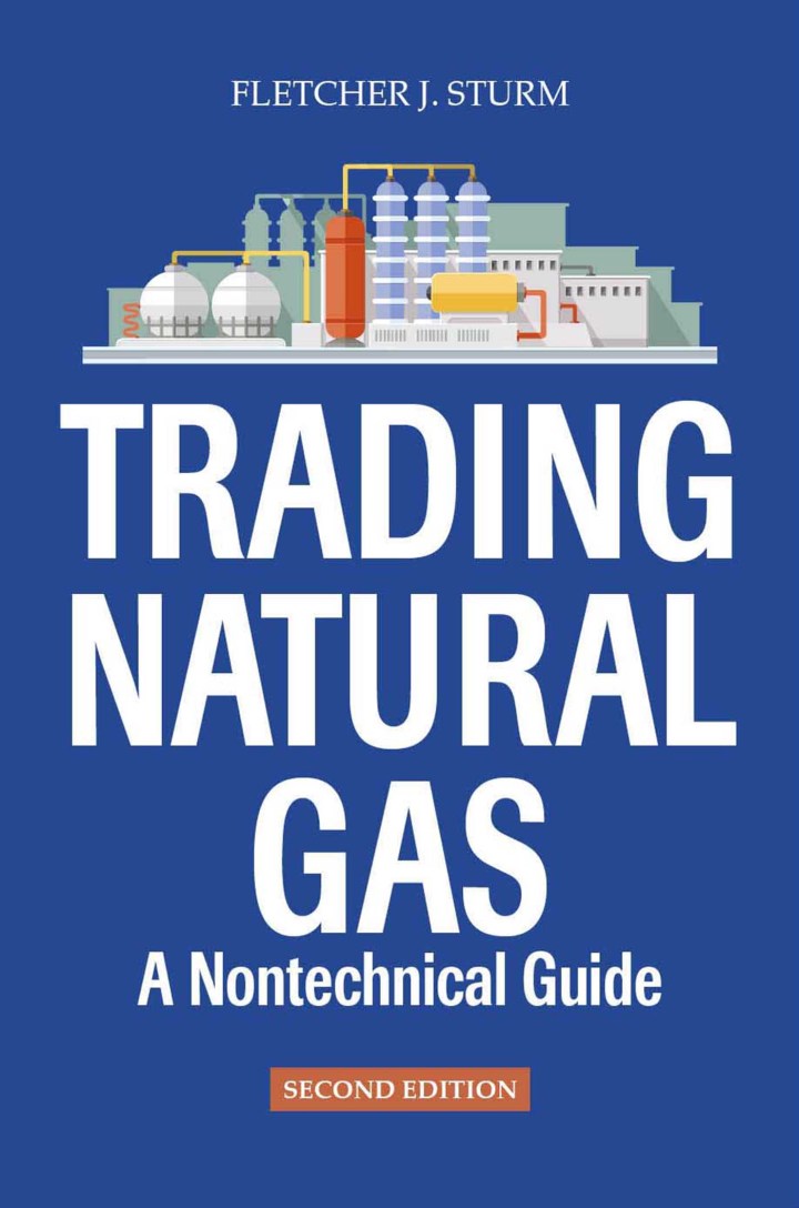 Trading Natural Gas: A Nontechnical Guide, 2nd Edition