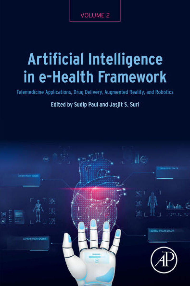 Artificial Intelligence in e-Health Framework, Volume 2: Telemedicine Applications, Drug Delivery, Augmented Reality, and Robotics