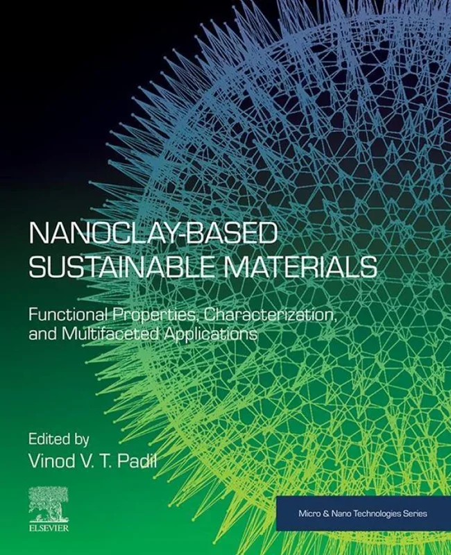 Nanoclay-Based Sustainable Materials: Functional Properties, Characterization, and Multifaceted Applications
