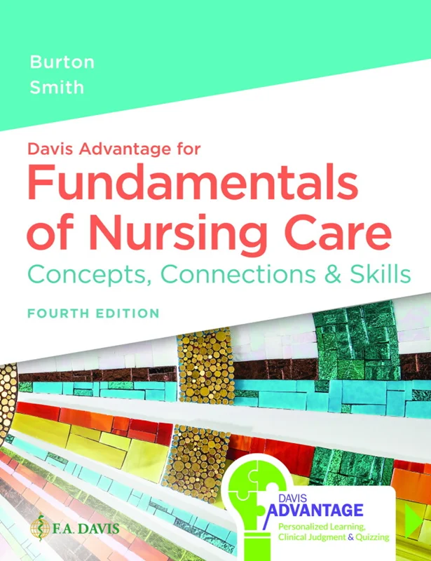 Davis Advantage for Fundamentals of Nursing Care: Concepts, Connections & Skills 4th Edition