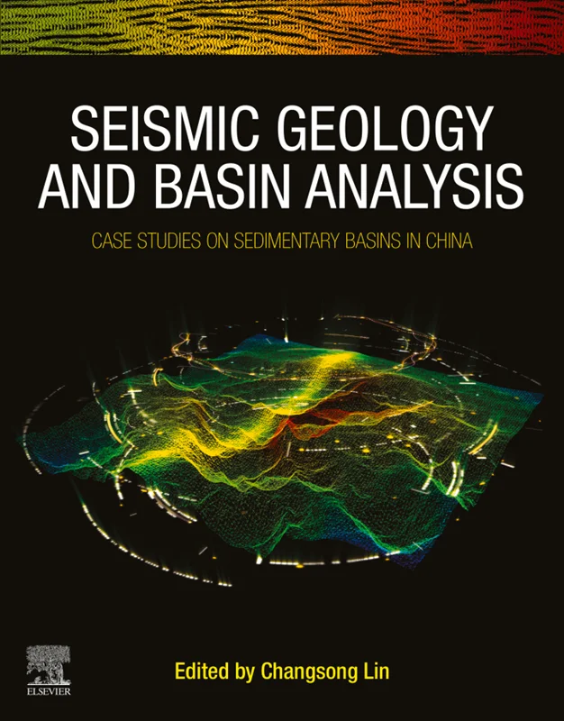 Seismic Geology and Basin Analysis: Case Studies on Sedimentary Basins in China