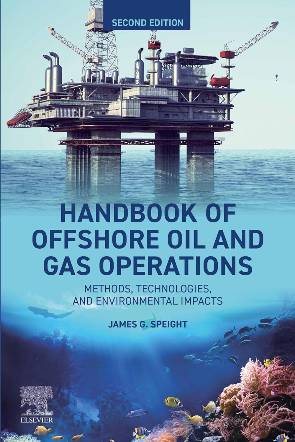 Handbook of Offshore Oil and Gas Operations: Methods, Technologies, and Environmental Impacts 2nd Edition