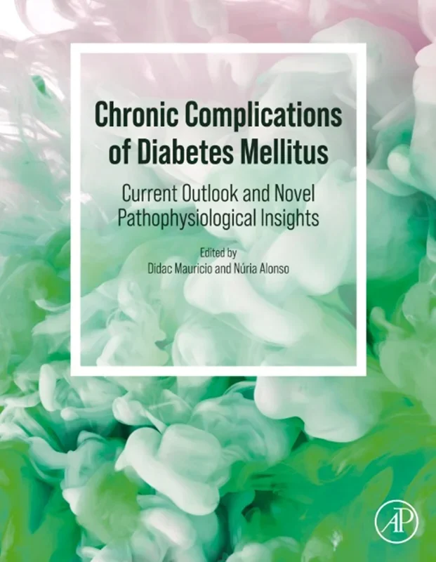 Chronic Complications of Diabetes Mellitus: Current Outlook and Novel Pathophysiological Insights